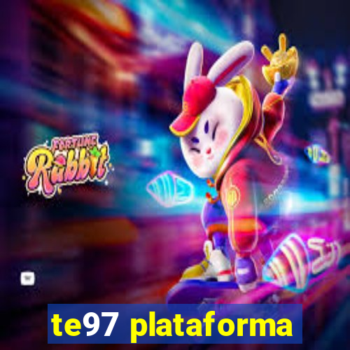 te97 plataforma